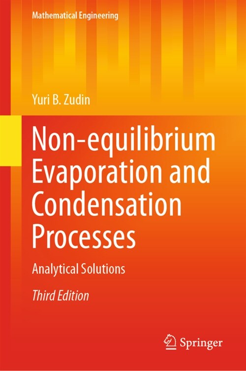 Non-Equilibrium Evaporation and Condensation Processes: Analytical Solutions (Hardcover, 3, 2021)