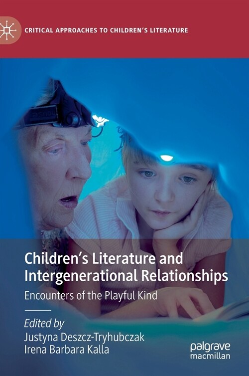 Childrens Literature and Intergenerational Relationships: Encounters of the Playful Kind (Hardcover, 2021)