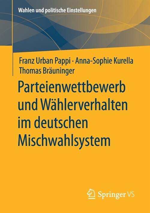 Parteienwettbewerb Und W?lerverhalten Im Deutschen Mischwahlsystem (Paperback, 1. Aufl. 2021)