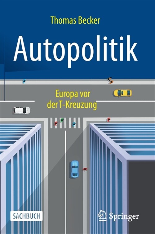 Autopolitik: Europa VOR Der T-Kreuzung (Hardcover, 1. Aufl. 2021)