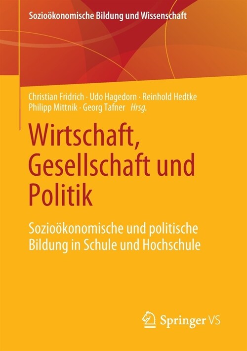 Wirtschaft, Gesellschaft Und Politik: Sozio?onomische Und Politische Bildung in Schule Und Hochschule (Paperback, 1. Aufl. 2021)