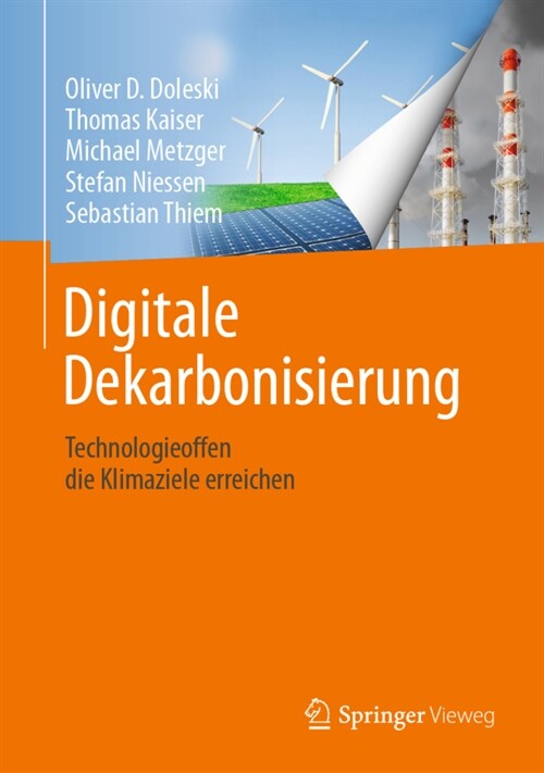 Digitale Dekarbonisierung: Technologieoffen Die Klimaziele Erreichen (Hardcover, 1. Aufl. 2021)