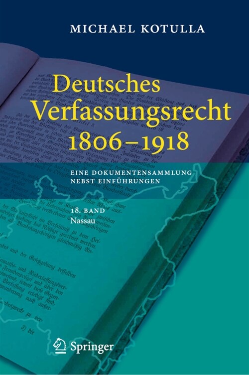 Deutsches Verfassungsrecht 1806 - 1918: Eine Dokumentensammlung Nebst Einf?rungen, 18. Band: Nassau (Hardcover, 1. Aufl. 2021)