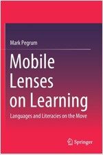 Mobile Lenses on Learning: Languages and Literacies on the Move (Paperback, 2019)