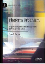 Platform Urbanism: Negotiating Platform Ecosystems in Connected Cities (Paperback, 2020)