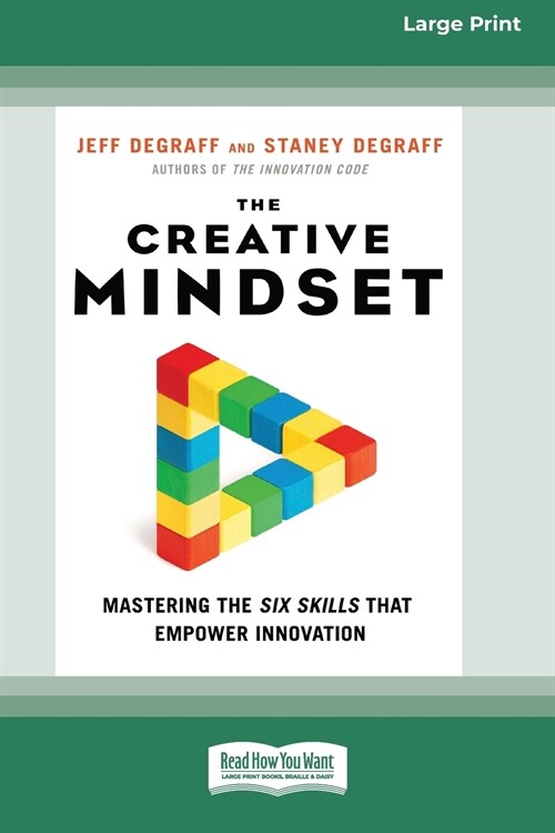 The Creative Mindset: Mastering the Six Skills That Empower Innovation (16pt Large Print Edition) (Paperback)