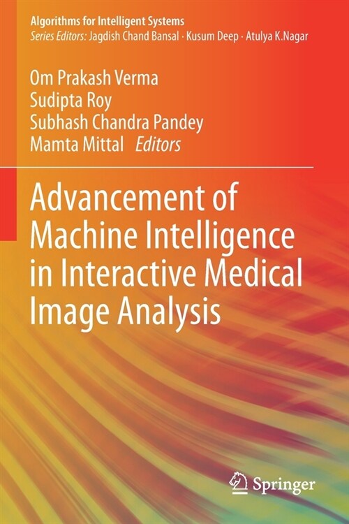 Advancement of Machine Intelligence in Interactive Medical Image Analysis (Paperback)