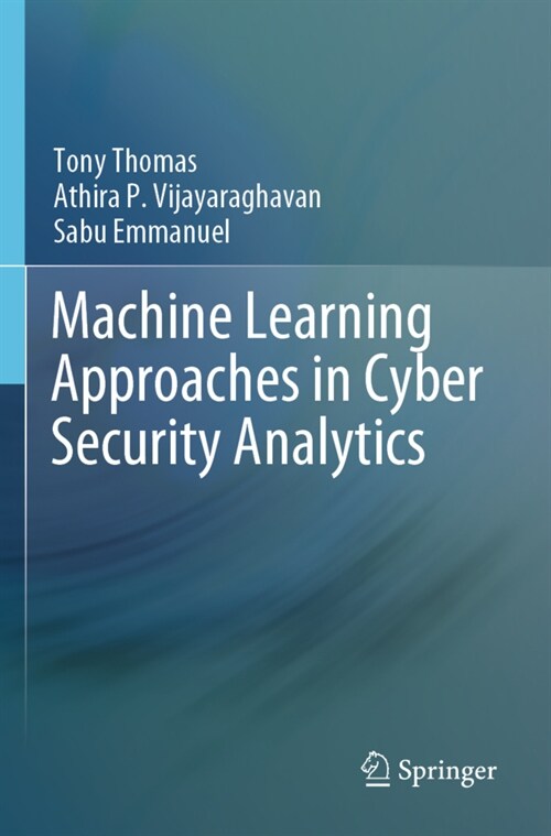 Machine Learning Approaches in Cyber Security Analytics (Paperback)