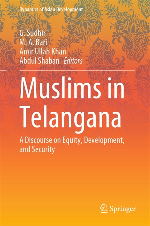 Muslims in Telangana: A Discourse on Equity, Development, and Security (Hardcover, 2021)