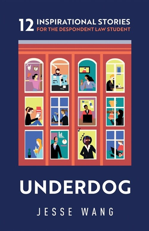 Underdog: 12 Inspirational Stories for the Despondent Law Student (Paperback)