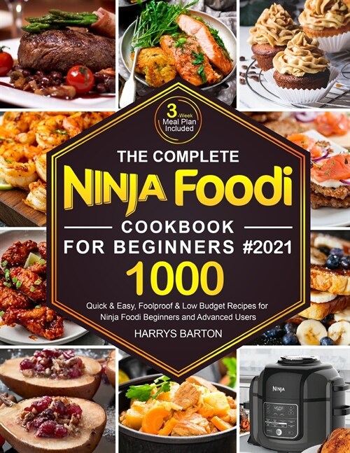 The Complete Ninja Foodi Cookbook for Beginners #2021 (Paperback)