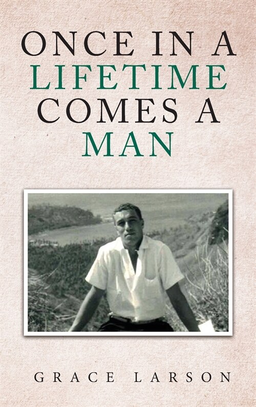 Once in a Lifetime Comes a Man (Hardcover)