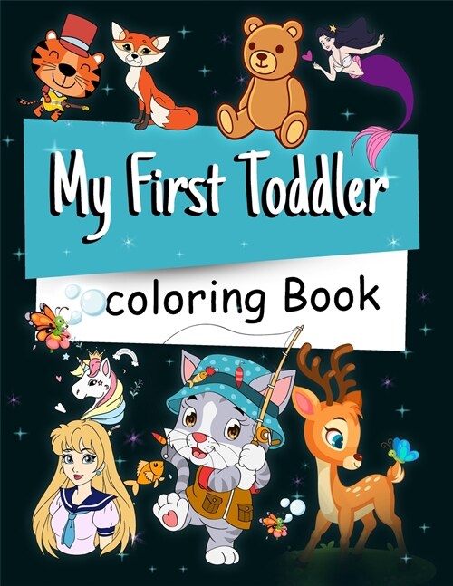 My First Toddler Coloring Book: Amazing Coloring Books for Toddlers & Kids Ages 2, 3, 4 & 5, My First Big Book of Coloring, Animals for Toddler Colori (Paperback)