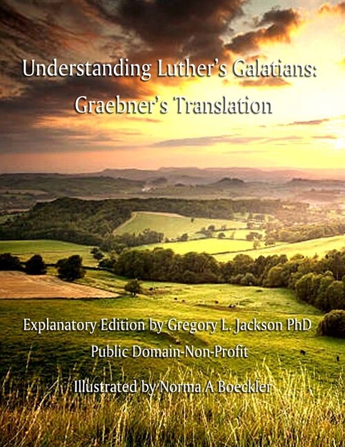 Understanding Luthers Galatians: Graebners Translation (Paperback)