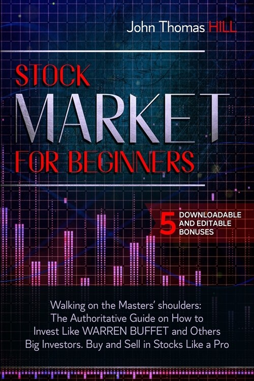 Stock Market for Beginners Walking on the Masters shoulders: The Authoritative Guide on How to Invest Like WARREN BUFFET and Others Big Investors. Bu (Paperback)