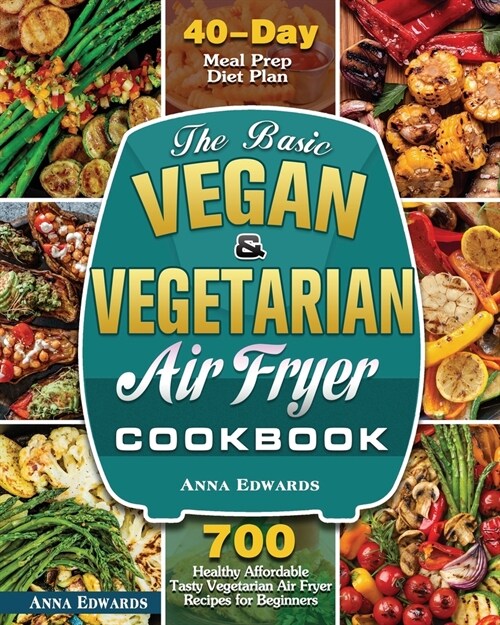 The Basic Vegan & Vegetarian Air Fryer Cookbook (Paperback)