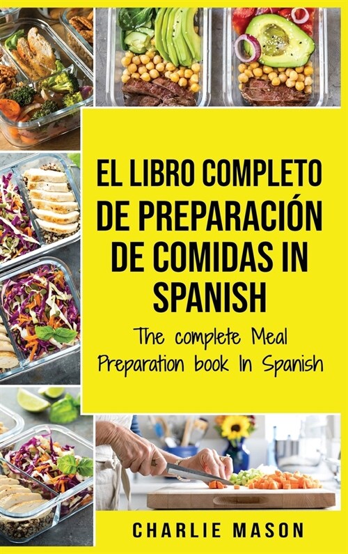 El Libro Completo De Preparaci? De Comidas In Spanish/ The Complete Meal Preparation book In Spanish (Spanish Edition) (Hardcover)