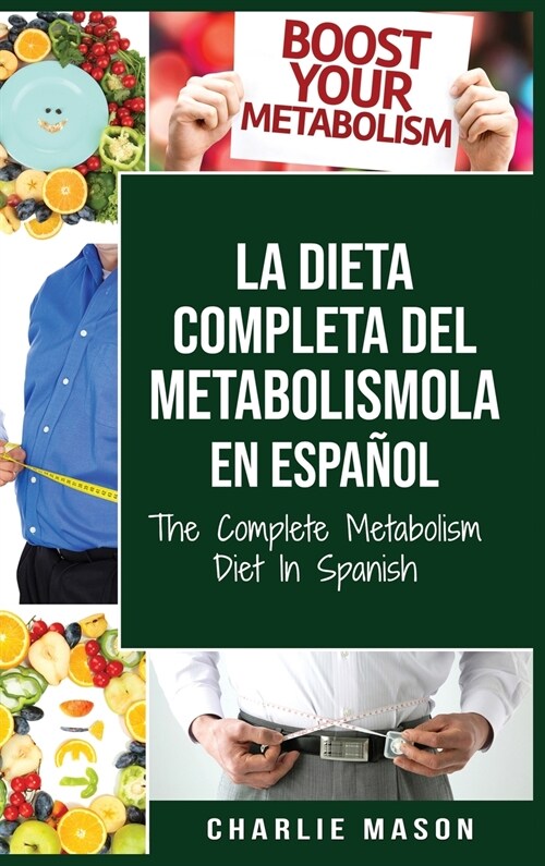 La dieta completa del Metabolismo En espa?l/ The Complete Metabolism Diet In Spanish (Hardcover)