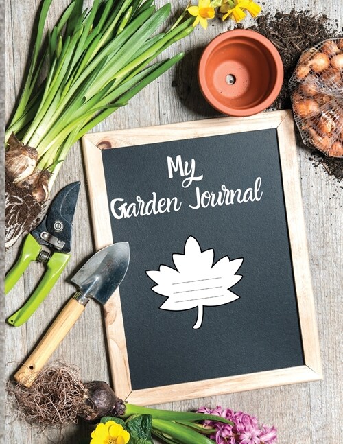 My Garden Journal: A Practical Large Print Planner and Logbook for Your Personal Garden Records, Sowing Calendar and Garden Zoning Map (Paperback)