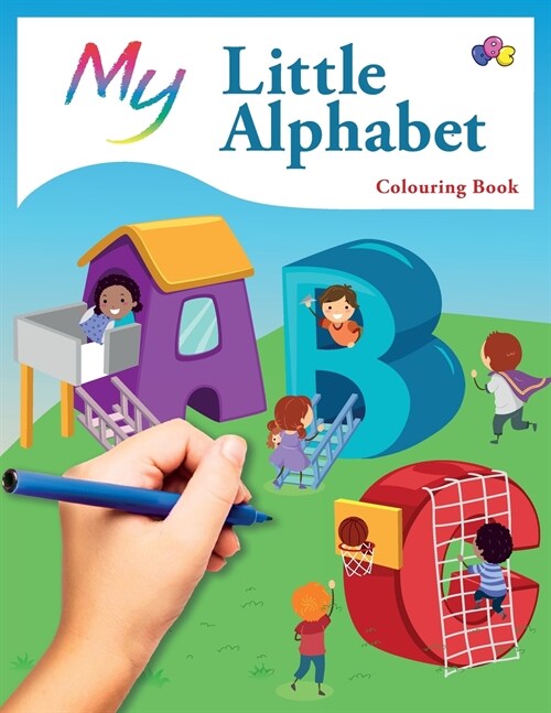 My Little Alphabet Colouring Book: Cute Creative Childrens Colouring (Paperback)