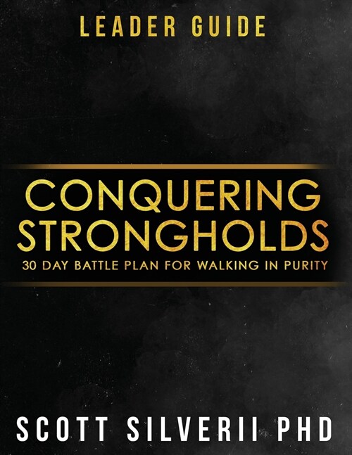Conquering Strongholds Leader Guide: 30-Day Battle Plan For Walking in Purity (Paperback)