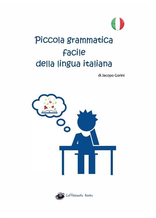 Piccola grammatica facile della lingua italiana (Paperback)