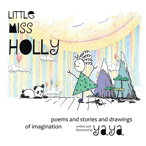 Little Miss Holly: Poems and Stories and Drawings of Imagination (Paperback)