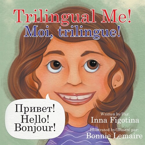 Trilingual Me! Moi, trilingue! (Paperback)