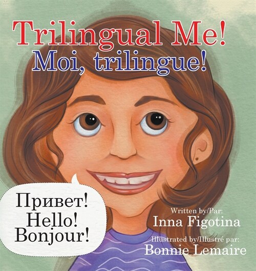 Trilingual Me! Moi, trilingue! (Hardcover)