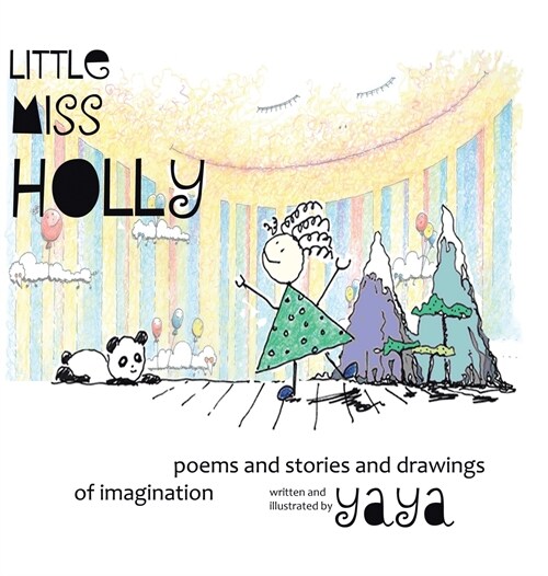 Little Miss Holly: Poems and Stories and Drawings of Imagination (Hardcover)