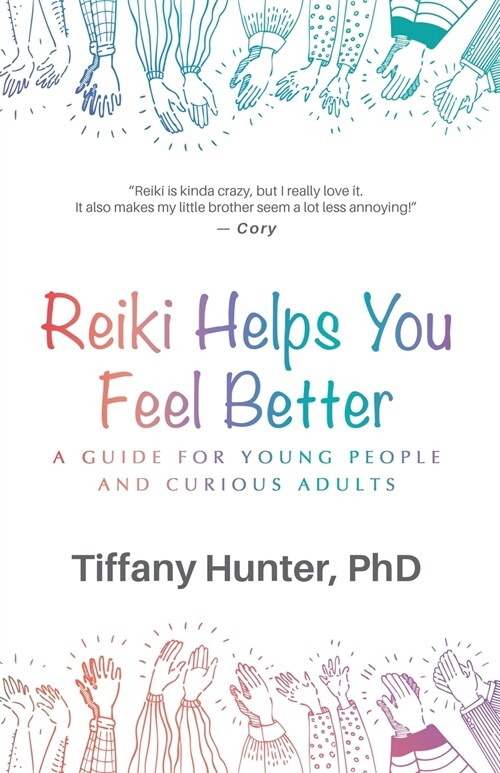 Reiki Helps You Feel Better: A Guide for Young People and Curious Adults (Paperback)