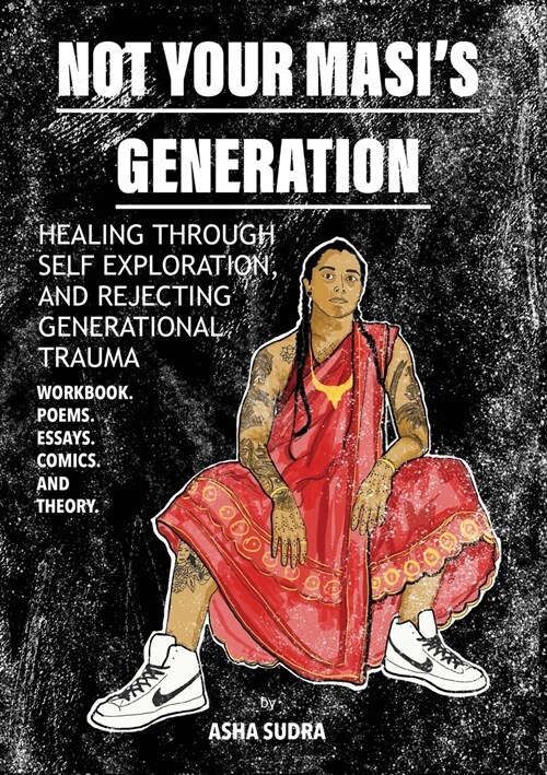 Not Your Masis Generation: Healing Through Self Exploration and Rejecting Generational Trauma (Paperback)