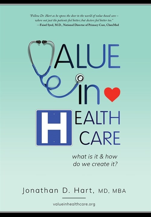 Value in Healthcare: What is it and How do we create it? (Hardcover)