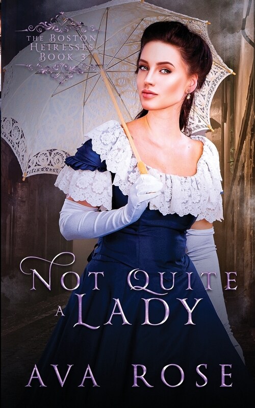 Not Quite a Lady: A Sweet Victorian Gothic Historical Romance (Paperback, Print)