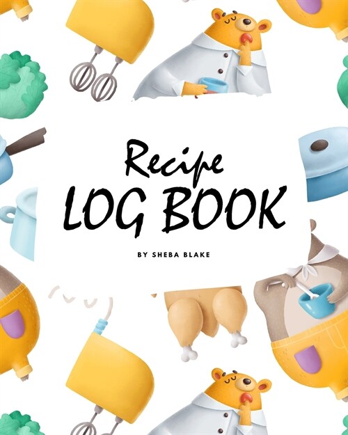 Recipe Log Book (8x10 Softcover Log Book / Tracker / Planner) (Paperback)