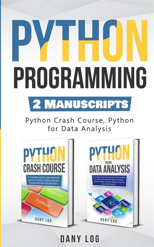 Python Programming: 2 Manuscripts - Python Crash Course, Python For Data Analysis (Paperback)