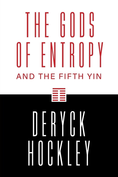 The Gods of Entropy: and the Fifth Yin (Paperback)