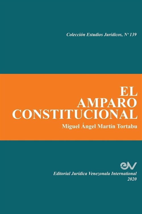 EL AMPARO CONSTITUCIONAL (Paperback)