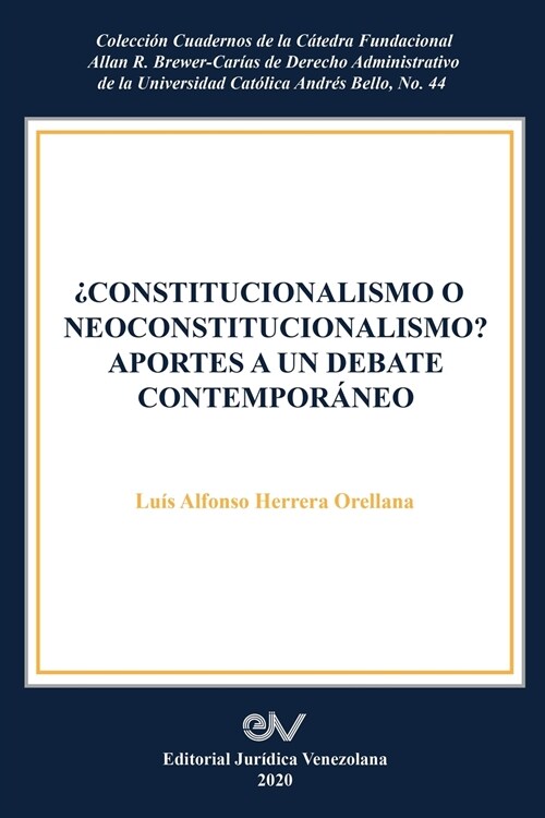 Constitucionalismo O Neoconstitucionalismo? Aportes a Un Debate Contempor?eo (Paperback)