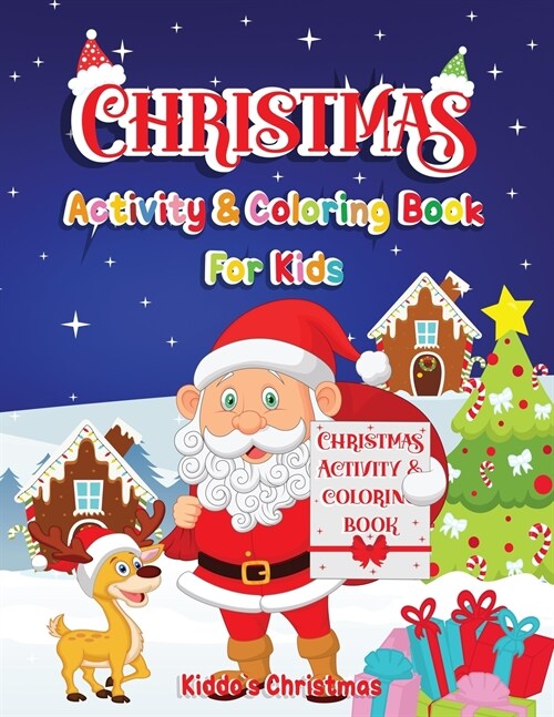 Christmas Activity & Coloring Book For Kids: Amazing Christmas Activity & Coloring book for all the kids in the world - Cute Christmas Gift for Toddle (Paperback)