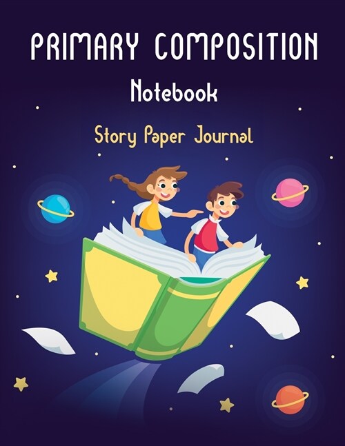 Primary Composition Notebook Story Paper Journal: Dotted Midline and Picture Space, Grades K-2, School Exercise Book, Story Notebook, 200 Pages (Paperback, Primary Composi)