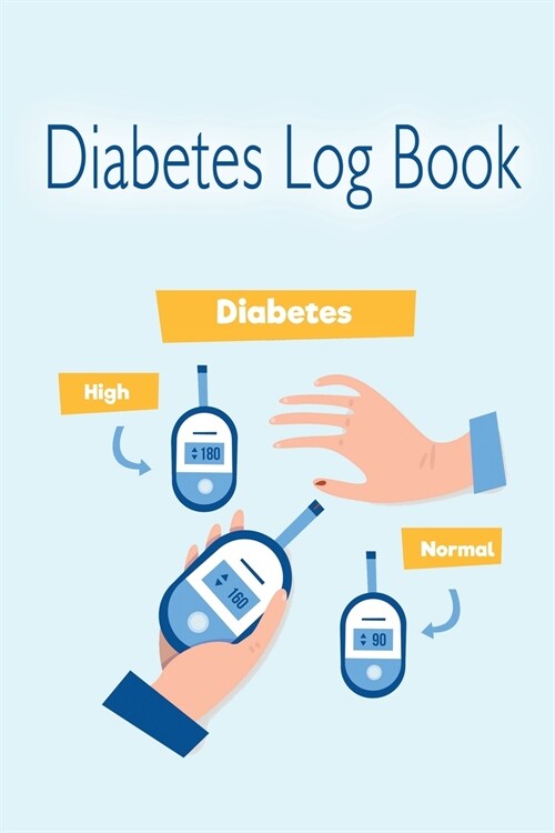 Diabetes Log Book: Blood Glucose Log Book; Daily Record Book For Tracking Glucose Blood Sugar Level; Diabetic Health Journal; Medical Dia (Paperback, Diabetes Log Bo)