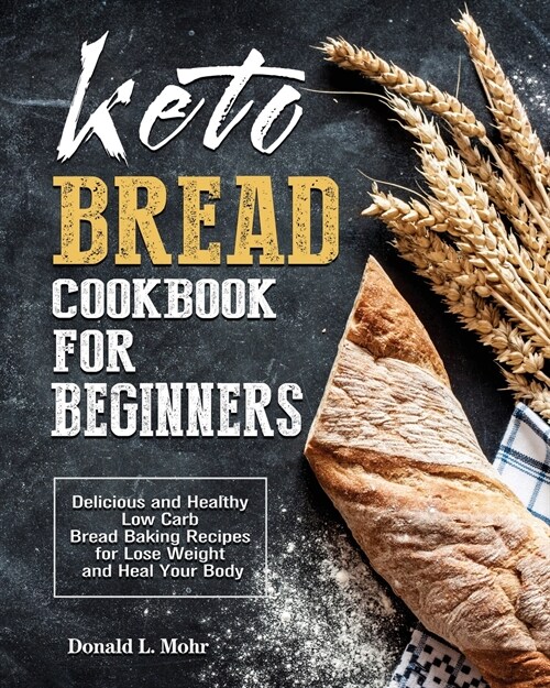 Keto Bread Cookbook For Beginners (Paperback)