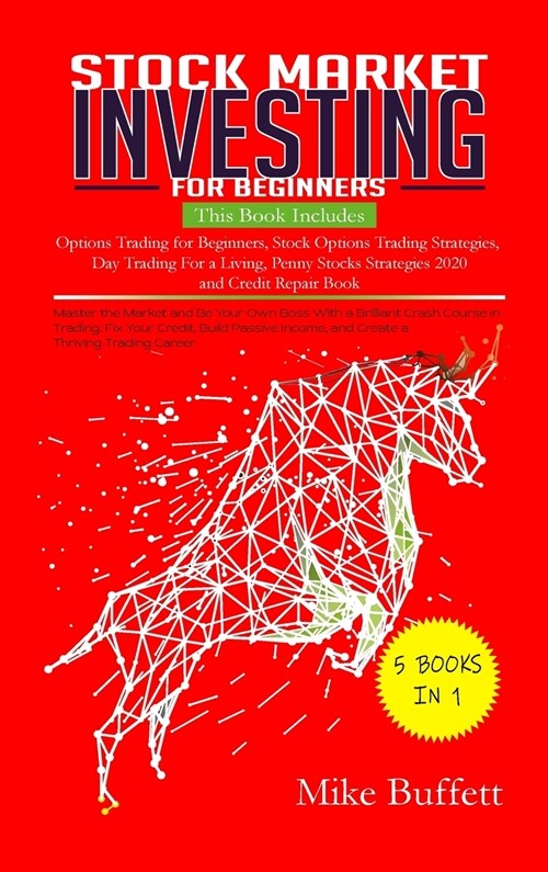 Stock Market Investing for Beginners: Master the Market and Be Your Own Boss With a Brilliant Crash Course in Trading. Fix Your Credit, Build Passive (Hardcover)