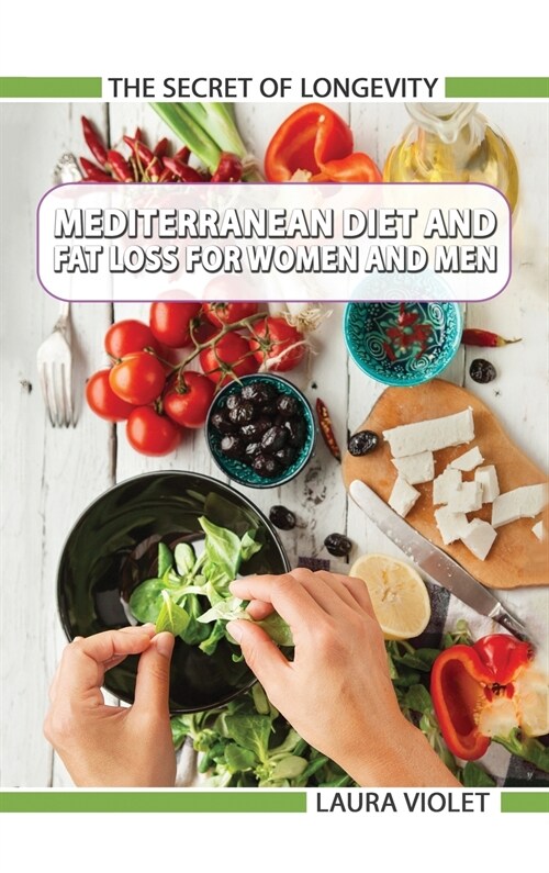 Mediterranean Diet For Beginners and Fat Loss For Women And Men (Hardcover)