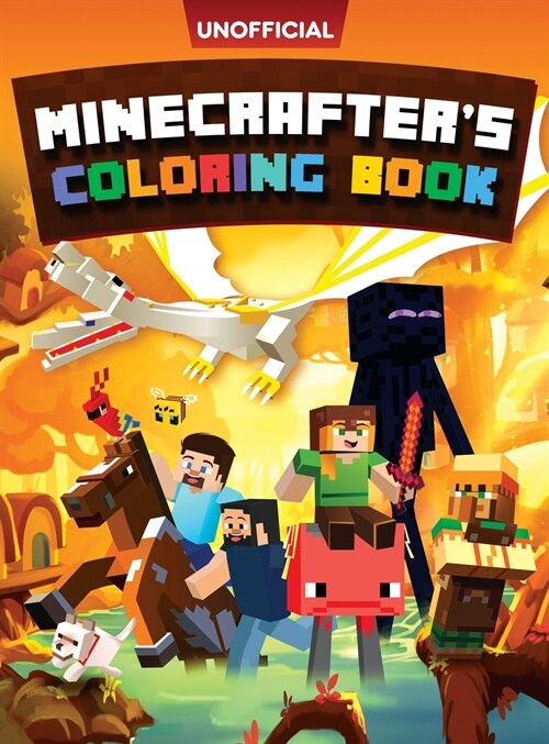 Minecraft Coloring Book: Minecrafters Coloring Activity Book: 100 Coloring Pages for Kids - All Mobs Included (An Unofficial Minecraft Book) (Hardcover)