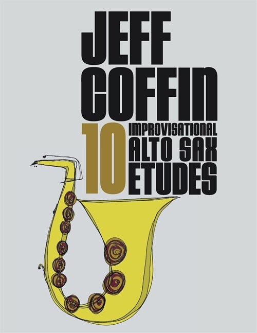 10 Improvisational Alto Sax Etudes (Paperback)