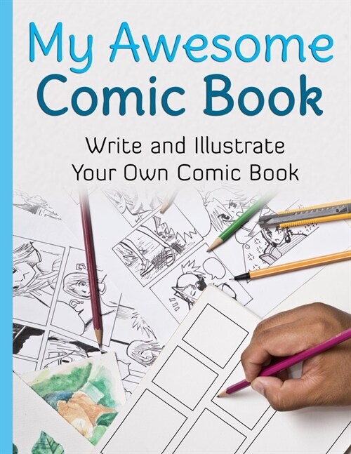 My Awesome Comic Book: Write and Illustrate Your Own Comic Book (Paperback)