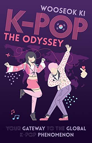 K-POP - The Odyssey: Your Gateway to the Global K-Pop Phenomenon (Paperback)