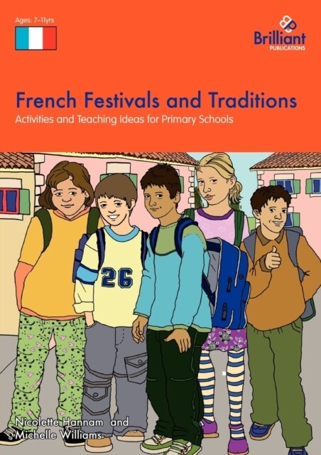 French Festivals and Traditions : Activities and Teaching Ideas for Primary Schools (Paperback)